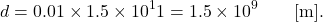 \begin{equation*} d = 0.01 \times 1.5 \times 10^11 = 1.5 \times 10^9 \qquad [\text{m}].\end{equation*}